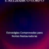 Como Dormir Melhor e Relaxar o Corpo: Estratégias Comprovadas para Noites Restauradoras