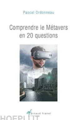 Comprendre le métavers en 20 questions