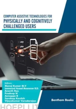 Computer Assistive Technologies for Physically and Cognitively Challenged Users