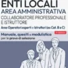 Concorso Enti Locali Area Amministrativa Collaboratore professionale e Istruttore - Aree Operatori esperti e Istruttori (ex cat. B e C)