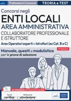 Concorso Enti Locali Area Amministrativa Collaboratore professionale e Istruttore - Aree Operatori esperti e Istruttori (ex cat. B e C)
