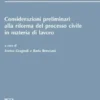 Considerazioni preliminari alla riforma del processo civile in materia di lavoro - e-Book