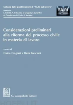 Considerazioni preliminari alla riforma del processo civile in materia di lavoro - e-Book