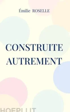 Construite autrement