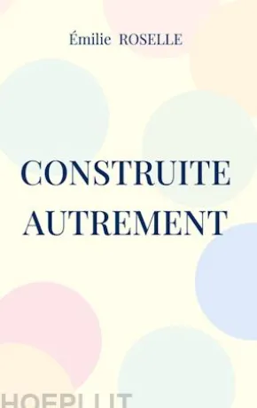 Construite autrement