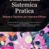 Consulenza Sistemica Pratica: Metodi e Tecniche per Interventi Efficaci