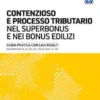 Contenzioso e processo tributario nel Superbonus e nei bonus edilizi