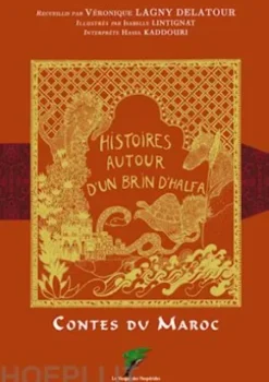 Contes du Maroc Histoires autour d'un brin d'halfa