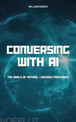 Conversing With AI: The World Of Natural Language Processing
