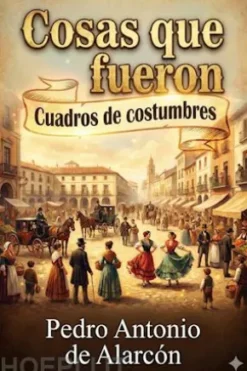 Cosas que fueron: Cuadros de costumbres