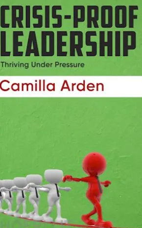 Crisis-Proof Leadership - Thriving Under Pressure