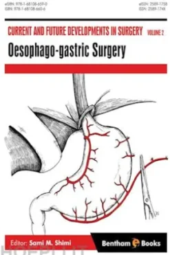 Current and Future Developments in Surgery: Volume 2: Oesophago-gastric Surgery