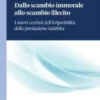 Dallo scambio immorale allo scambio illecito - e-Book