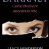 Darknet: Come Rimanere Anonimi In Rete