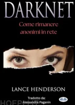 Darknet: Come Rimanere Anonimi In Rete
