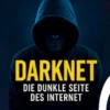 Darknet - Die dunkle Seite des Internet