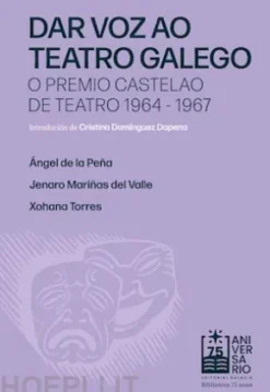 Dar voz ao teatro galego. O premio Castelao de Teatro 1964-1967