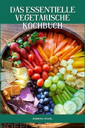Das Essentielle Vegetarische Kochbuch