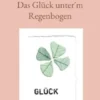 Das Glück unter´m Regenbogen