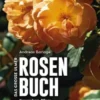 Das große Ulmer Rosenbuch