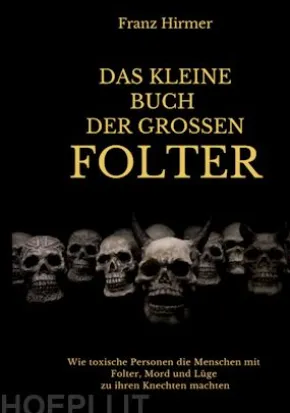 Das kleine Buch der grossen Folter