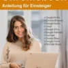 Das Praxisbuch Chromebook - Anleitung für Einsteiger (Ausgabe 2024/25)