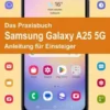 Das Praxisbuch Samsung Galaxy A25 5G - Anleitung für Einsteiger