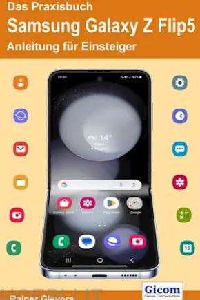 Das Praxisbuch Samsung Galaxy Z Flip5 - Anleitung für Einsteiger