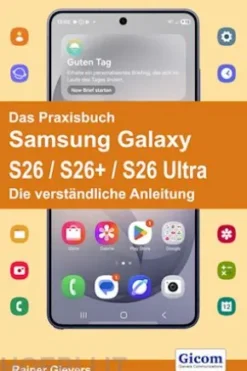 Das Praxisbuch Samsung Galaxy S26 / S26+ / S26 Ultra - Die verständliche Anleitung