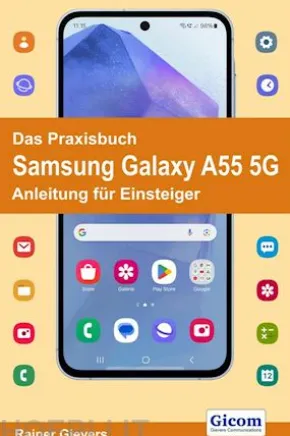 Das Praxisbuch Samsung Galaxy A55 5G - Anleitung für Einsteiger