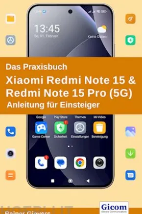 Das Praxisbuch Xiaomi Redmi Note 15 & Redmi Note 15 Pro (5G) - Anleitung für Einsteiger