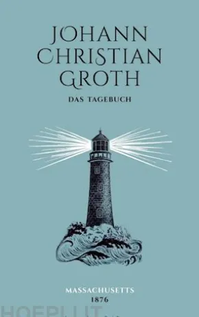 Das Tagebuch des Johann Christian Groth