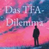 Das TFA-Dilemma
