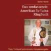 Das umfassende American Ju-Jutsu Ringbuch