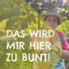 Das wird mir hier zu bunt!