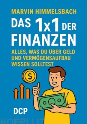 Das 1x1 der Finanzen: Alles, was du über Geld und Vermögensaufbau wissen solltest
