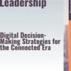 Data-Driven Leadership – Digital Decision-Making Strategies for the Connected Era