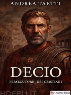Decio, persecutore dei cristiani