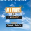 De l'ombre a la lumiere