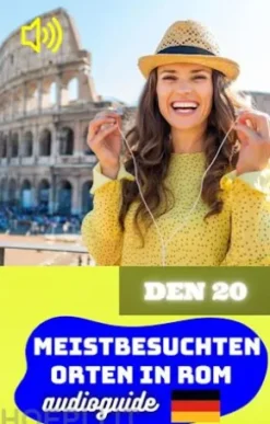 Den 20 meistbesuchten Orten in Rom. Audioguide.