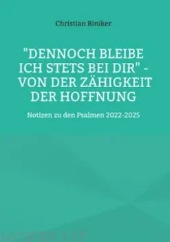 "Dennoch bleibe ich stets bei Dir" - von der Zähigkeit der Hoffnung