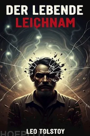 Der lebende Leichnam: Drama in sechs Akten