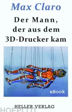 Der Mann, der aus dem 3D-Drucker kam