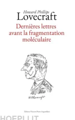 Dernières lettres avant la fragmentation moléculaire