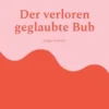 Der verlorene geglaubte Bub
