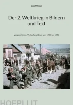 Der 2. Weltkrieg in Bildern und Text