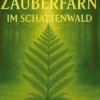 Der Zauberfarn im Schattenwald