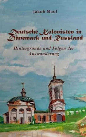 Deutsche Kolonisten in Dänemark und Russland