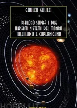 Dialogo sopra i due massimi sistemi del mondo tolemaico e copernicano