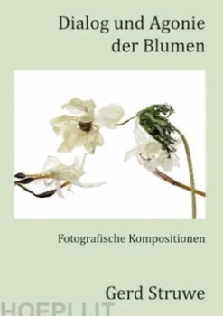 Dialog und Agonie der Blumen